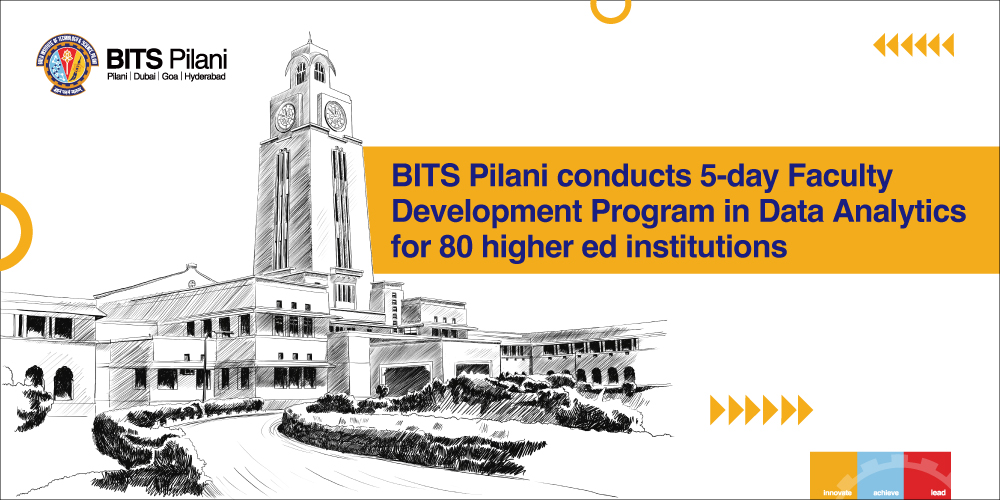 BITS Pilani conducts 5-day Faculty Development Program in Data Analytics for 80 higher ed institutions